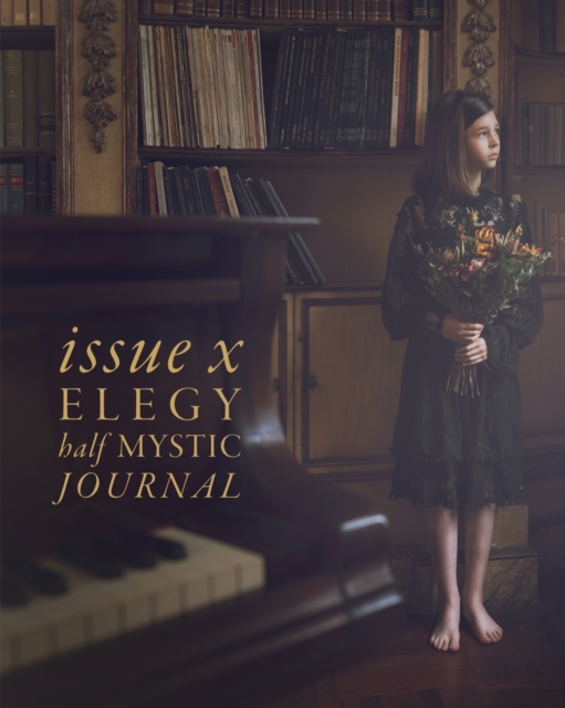 Half Mystic Journal Issue X : Elegy, Paperback / softback Book