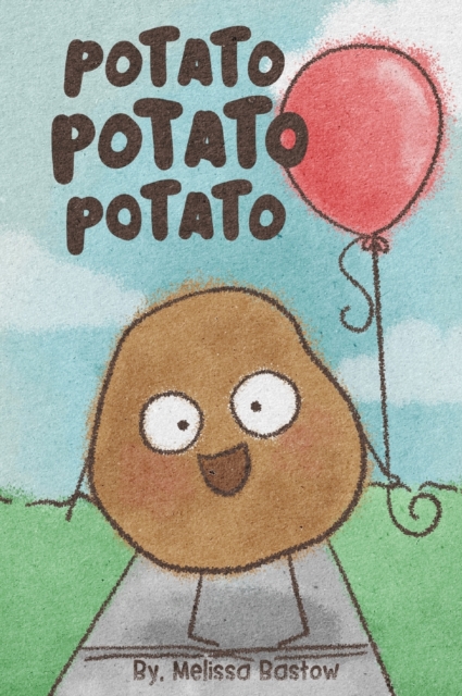 Potato Potato Potato : Super silly potatoes doing super silly things, Hardback Book