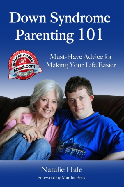 Down Syndrome Parenting 101 : Must-Have Advice for Making Your Life Easier, Paperback / softback Book