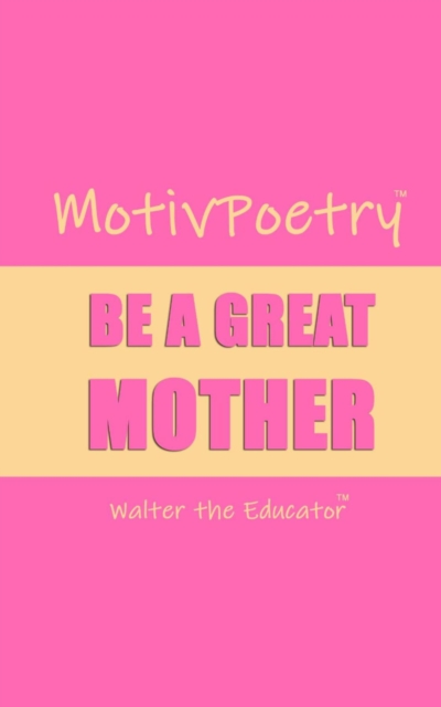 MotivPoetry : Be a Great Mother, EPUB eBook