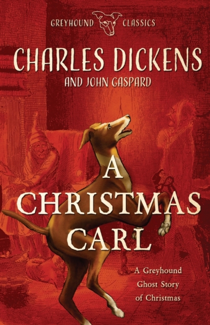 A Christmas Carl : A Greyhound Ghost Story of Christmas, Paperback / softback Book