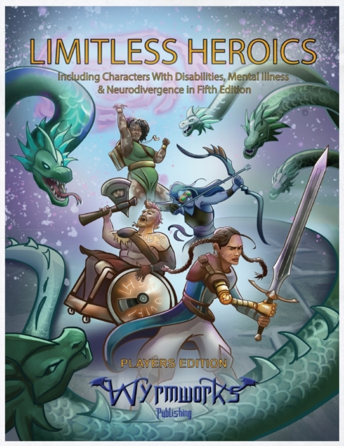 Limitless Heroics : Including Characters with Disabilities, Mental Illness, and Neurodivergence in Fifth Edition, Paperback / softback Book