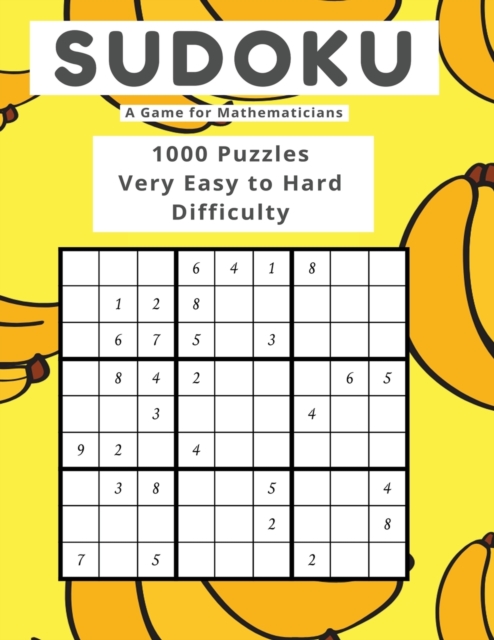 Sudoku A Game for Mathematicians 1000 Puzzles Very Easy to Hard Difficulty, Paperback / softback Book