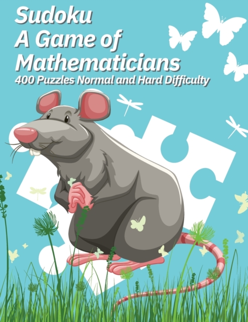 Sudoku A Game of Mathematicians 400 Puzzles Normal and Hard Difficulty, Paperback / softback Book