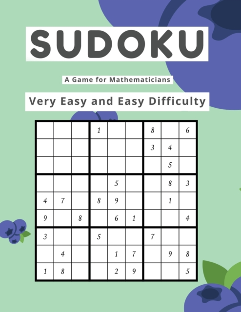 Sudoku A Game for Mathematicians Very Easy and Easy Difficulty, Paperback / softback Book