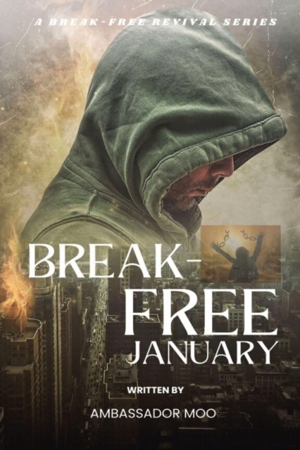 Break-free - Daily Revival Prayers - January - Towards Personal Heartfelt Repentance and Revival, Paperback / softback Book