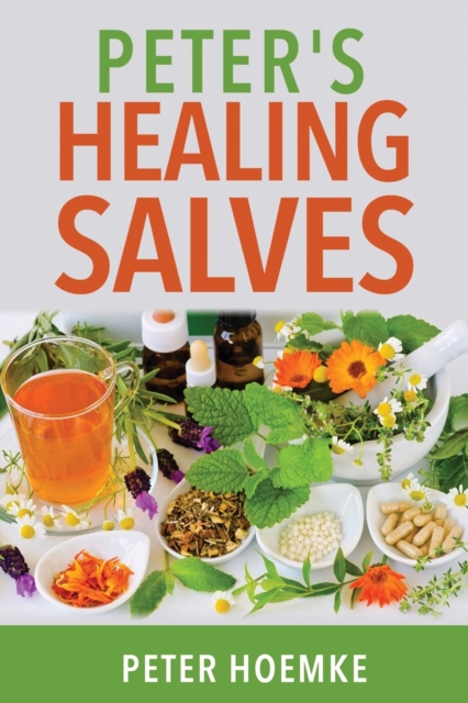 Peter's Healing Salves, Paperback / softback Book