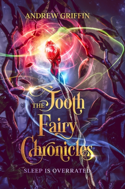 The Tooth Fairy Chronicles : Sleep is Overrated, Paperback / softback Book