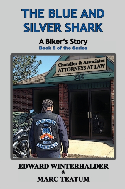 The Blue And Silver Shark : A Biker's Story (Book 5 of the Series), Paperback / softback Book