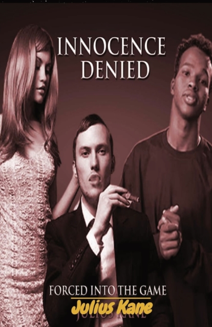Innocence Denied : Forced To Play The Game, Paperback / softback Book