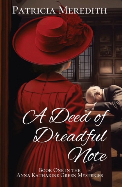 A Deed of Dreadful Note : Book One in the Anna Katharine Green Mysteries, Paperback / softback Book