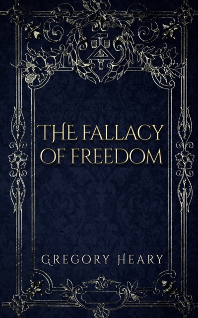 The Fallacy of Freedom, Paperback / softback Book