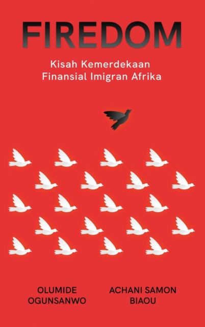 Firedom : Kisah Kemerdekaan Finansial Imigran Afrika, Hardback Book