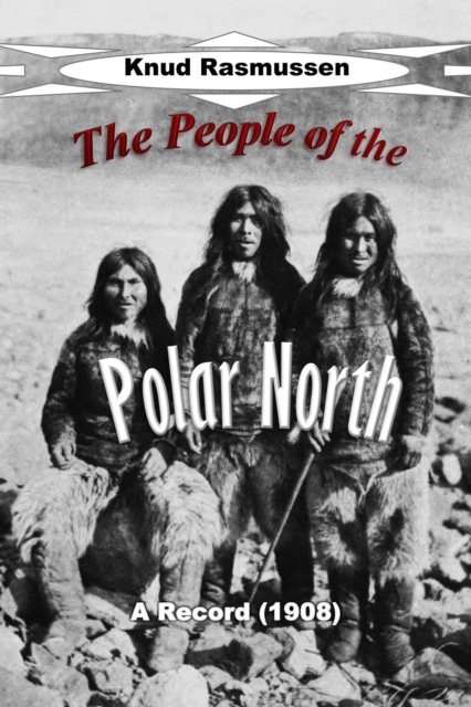 The People of the Polar North : A Record, EPUB eBook