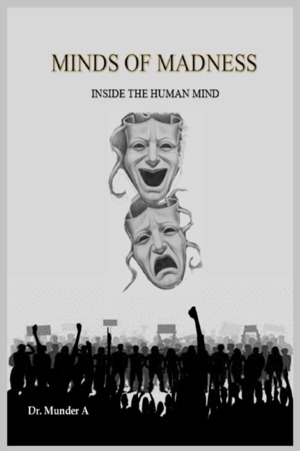 Minds of Madness : Inside the Human Mind, Paperback / softback Book