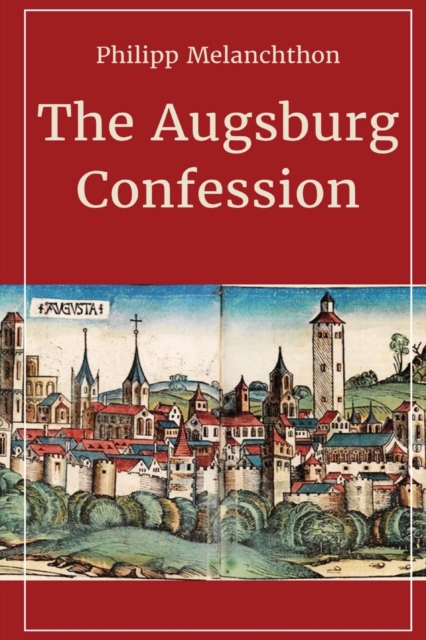 The Augsburg Confession, Paperback / softback Book