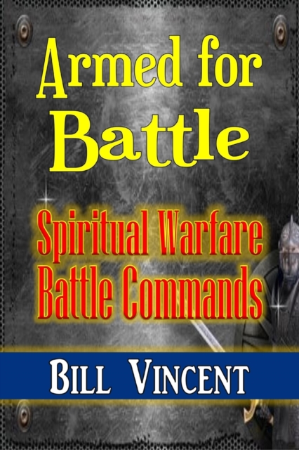 Armed for Battle : Spiritual Warfare Battle Commands (Large Print Edition), Paperback / softback Book