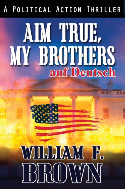 Aim True, My Brothers, auf Deutsch : ein FBI-Anti-Terror-Thriller von Eddie Barnett, Paperback / softback Book
