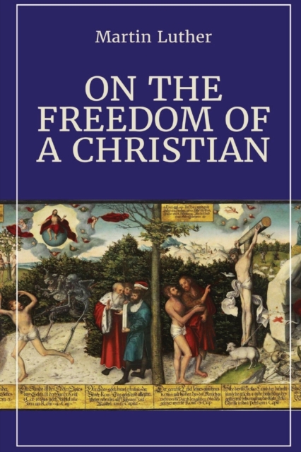 On the Freedom of a Christian, Paperback / softback Book