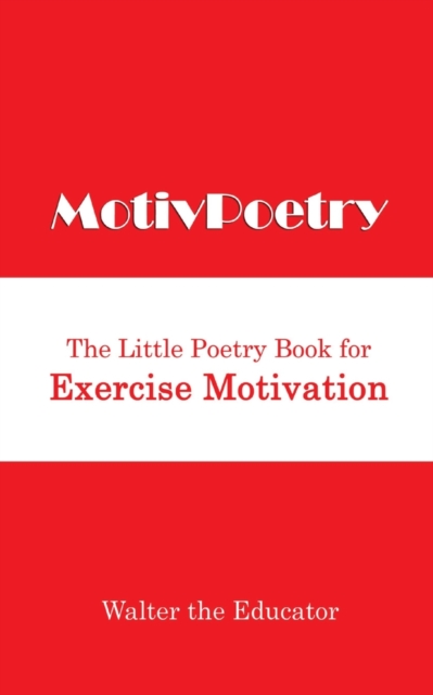 MotivPoetry : The Little Poetry Book for Exercise Motivation, Paperback / softback Book
