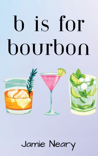 B is for Bourbon, Hardback Book