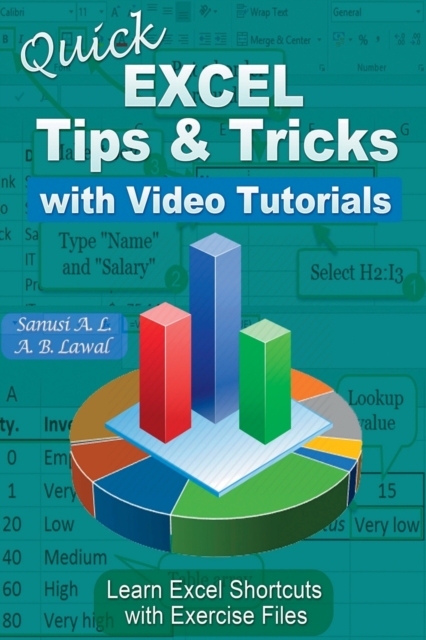 Quick EXCEL Tips & Tricks With Video Tutorials : Learn Excel Shortcuts with Exercise Files, Paperback / softback Book