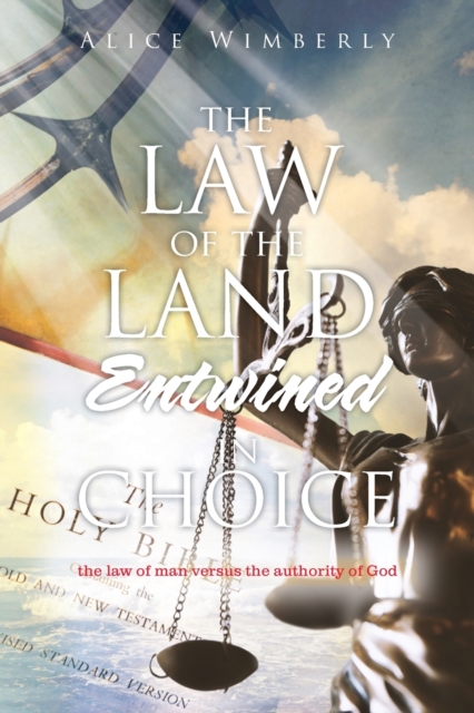 The Law of the Land Entwined in Choice, Paperback / softback Book