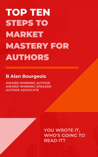 Top Ten Steps to Market Mastery for Authors, EA Book