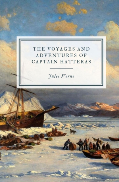 The Voyages and Adventures of Captain Hatteras, EPUB eBook
