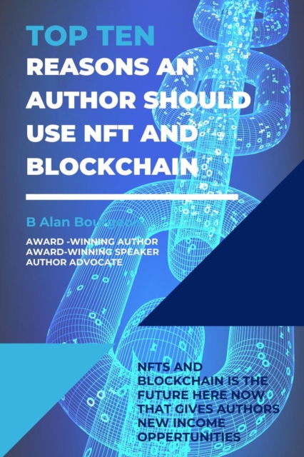 Top Ten Reasons an Author Should use NFT and Blockchain with Their Electronic Books?, EA Book