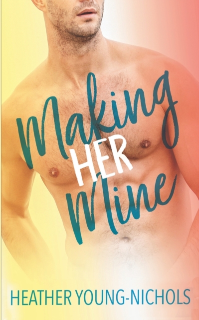 Making Him Mine, Paperback / softback Book