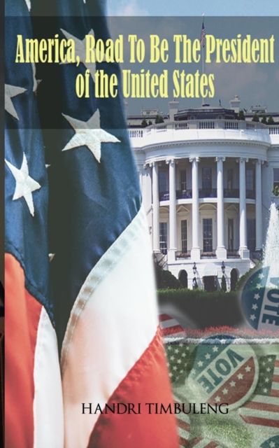America, The Road To Be The President of The United States, Paperback / softback Book