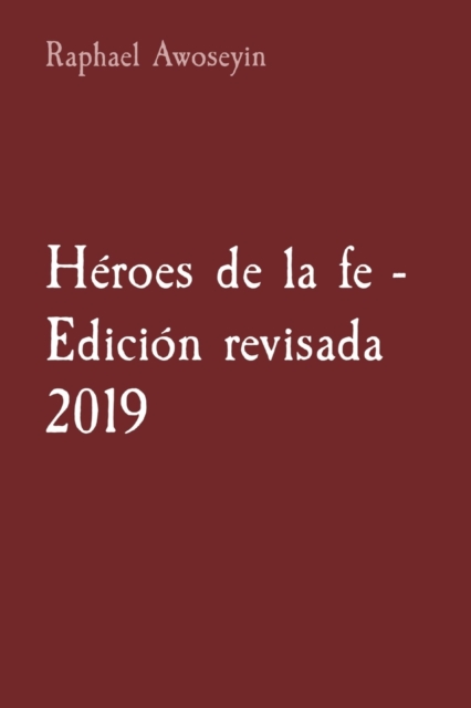 H?roes de la fe - Edici?n revisada 2019, Paperback / softback Book