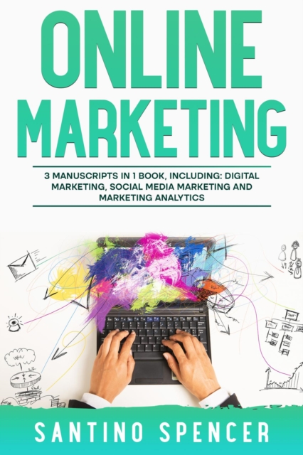 Online Marketing : 3-in-1 Guide to Master Online Advertising, Digital Marketing, Ecommerce & Internet Marketing, EPUB eBook