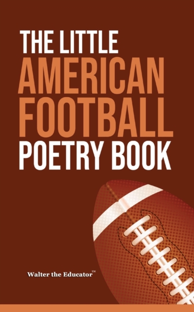 The Little American Football Poetry Book, Paperback / softback Book