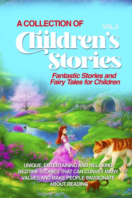 A COLLECTION OF CHILDREN'S STORIES : Fantastic stories and fairy tales for children., EPUB eBook