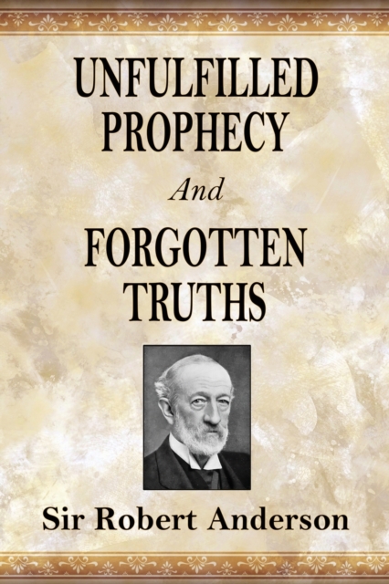 Unfulfilled Prophecy And Forgotten Truths : Two Books, Paperback / softback Book