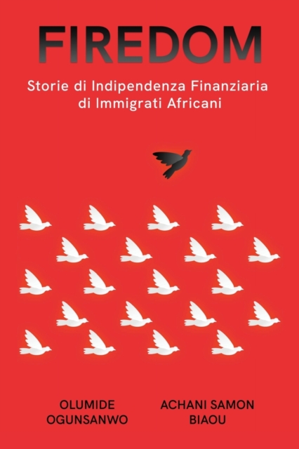 Firedom : Storie di Indipendenza Finanziaria di Immigrati Africani, Paperback / softback Book