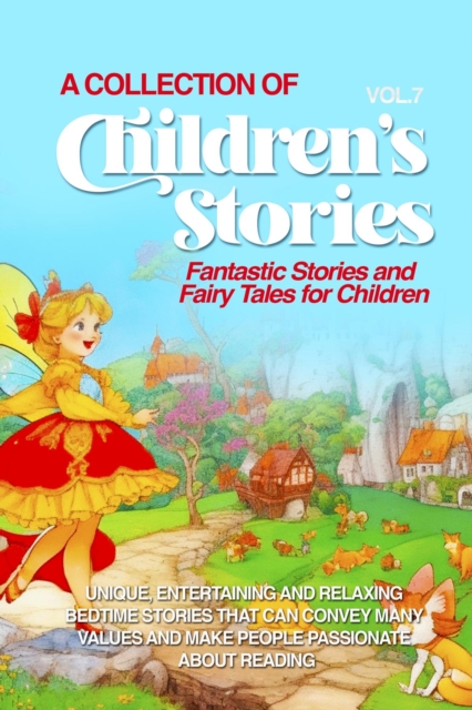 A COLLECTION OF CHILDREN'S STORIES : Fantastic stories and fairy tales for children, EPUB eBook