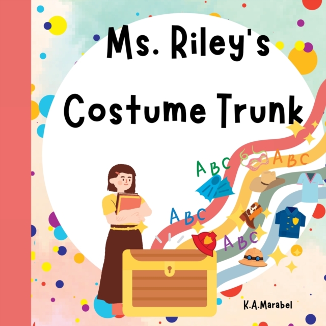 Ms. Riley's Costume Trunk, Paperback / softback Book