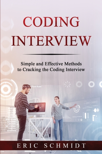 Coding Interview : Simple and Effective Methods to Cracking the Coding Interview, Paperback / softback Book