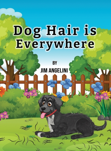 Dog Hair Is Everywhere, Hardback Book