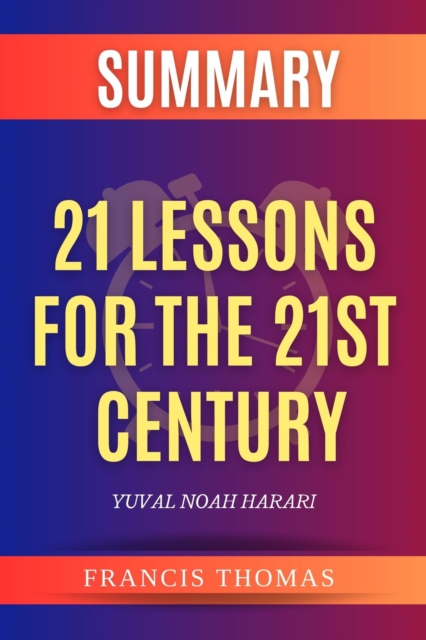 21 Lessons For The 21st Century : A Book By Yuval Noah Harari, EPUB eBook