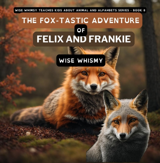 The Fox-tastic Adventure of Felix And Frankie, EPUB eBook