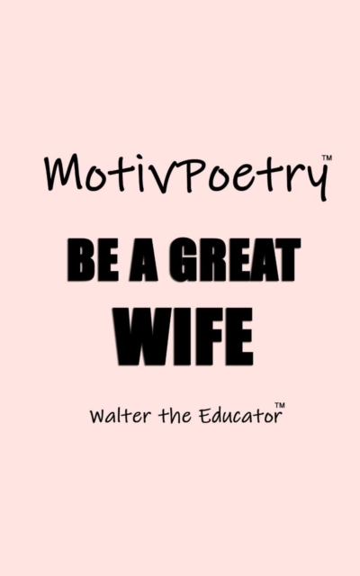 MotivPoetry : BE A GREAT WIFE, EPUB eBook