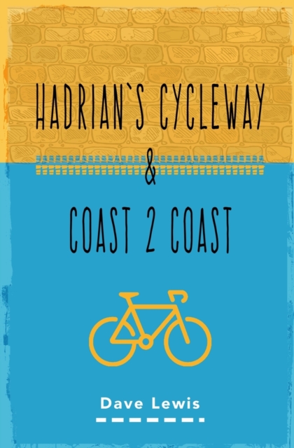 Hadrian's Cycleway and Coast 2 Coast, Paperback / softback Book