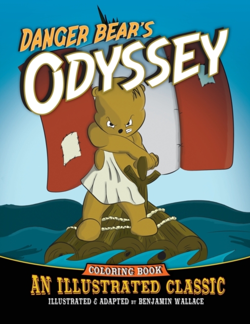 Danger Bear's Odyssey : An Illustrated Classic Coloring Book, Paperback / softback Book
