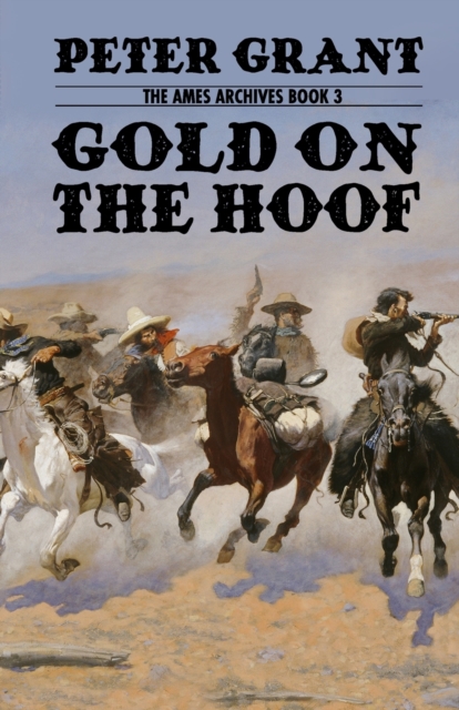 Gold on the Hoof : A Classic Western Story of Grit and Determination, Paperback / softback Book