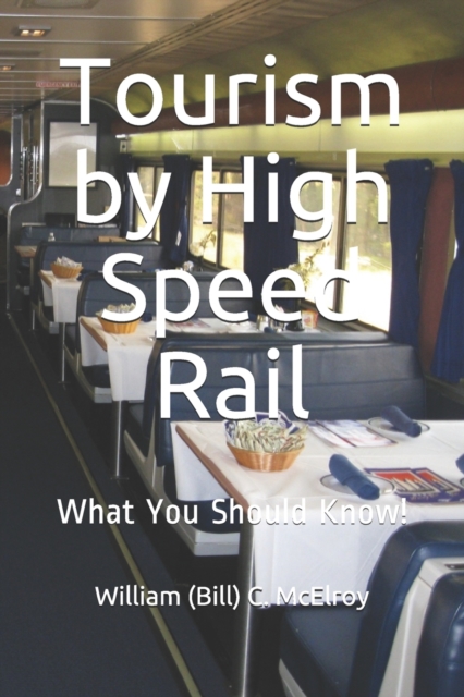 Tourism by High Speed Rail : What You Should Know!, Paperback / softback Book