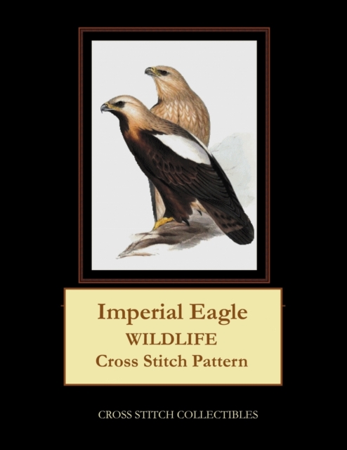 Imperial Eagle : Wildlife Cross Stitch Pattern, Paperback / softback Book